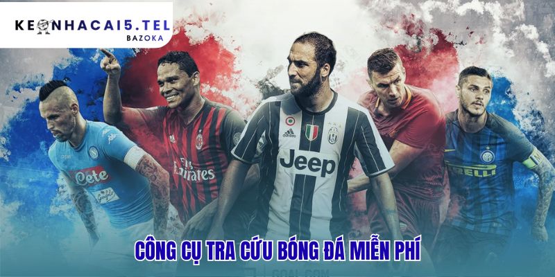 Công cụ tra cứu bóng đá một hộp tiện ích toàn diện miễn phí